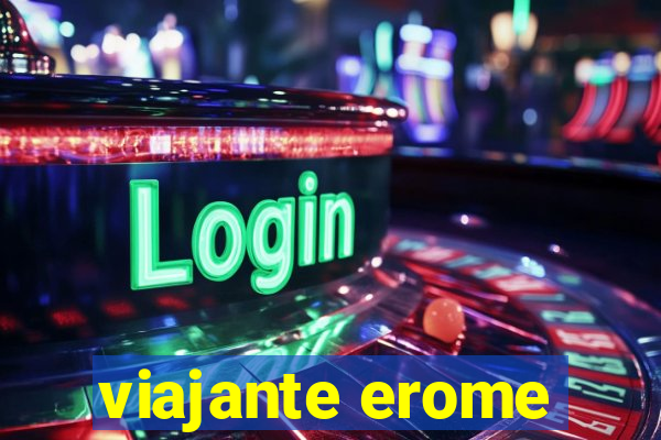 viajante erome